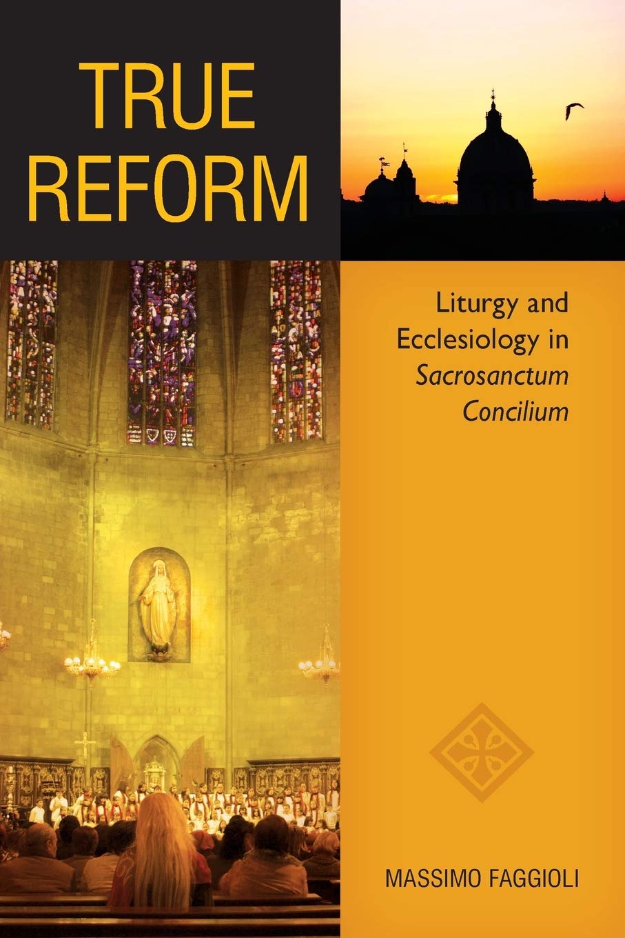 True Reform: Liturgy And Ecclesiology In Sacrosanctum Concilium (Pueblo Books),Used