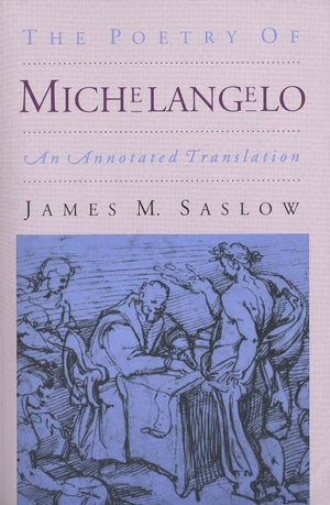 The Poetry Of Michelangelo: An Annotated Translation