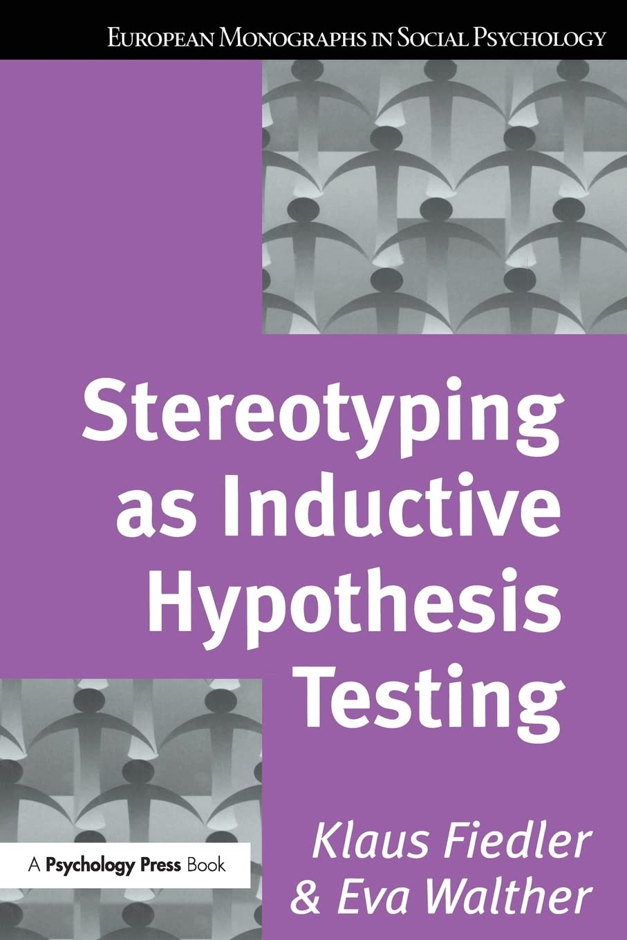 Stereotyping as Inductive Hypothesis Testing (European Monographs in Social Psychology),Used