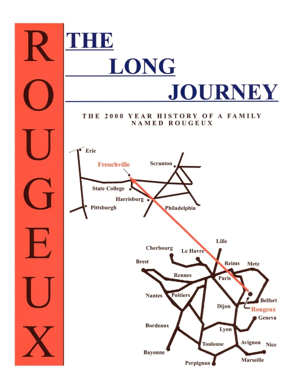 The Long Journey: The 2000 Year History of a Family Named Rougeux,New