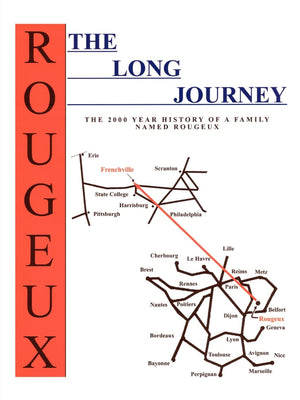 The Long Journey: The 2000 Year History of a Family Named Rougeux,Used