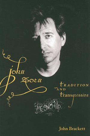 John Zorn: Tradition and Transgression,Used