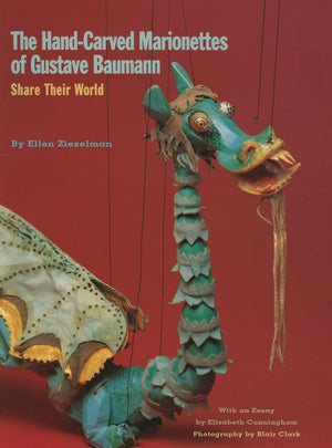 The HandCarved Marionettes of Gustave Baumann: Share Their World,Used