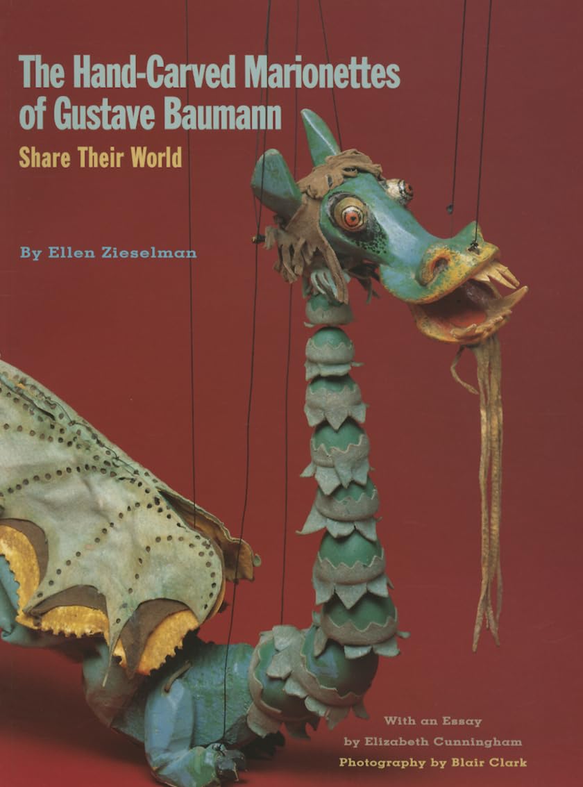 The HandCarved Marionettes of Gustave Baumann: Share Their World,Used