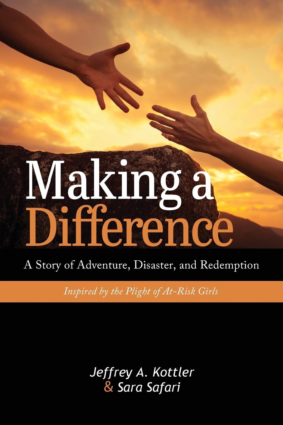 Making a Difference: A Story of Adventure, Disaster, and Redemption Inspired by the Plight of AtRisk Girls,Used