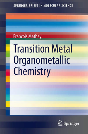 Transition Metal Organometallic Chemistry (SpringerBriefs in Molecular Science),Used
