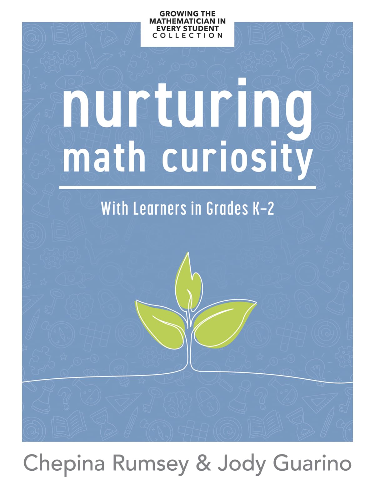 Nurturing Math Curiosity With Learners in Grades K2 (Grow your students math curiosity.),Used