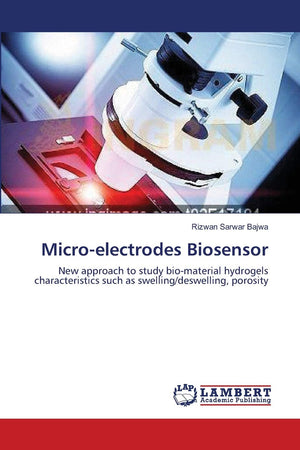 Microelectrodes Biosensor: New approach to study biomaterial hydrogels characteristics such as swelling/deswelling, porosity,Used