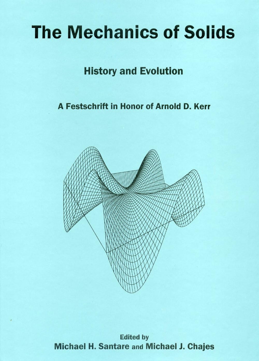 The Mechanics Of Solids: History and Evolution: A Festschrift in Honor of Arnold D. Kerr,Used