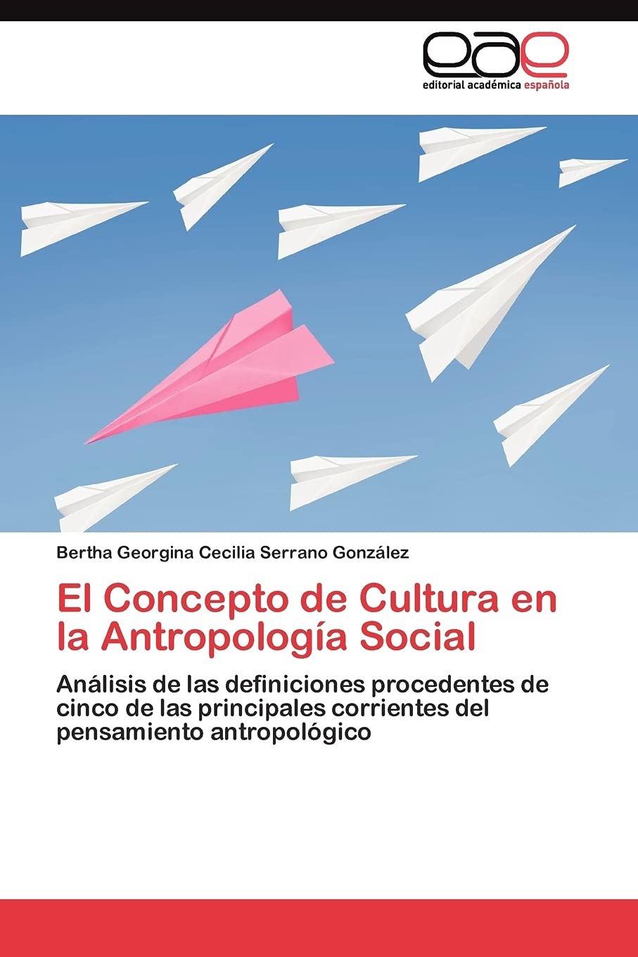 El Concepto de Cultura en la Antropologa Social: Anlisis de las definiciones procedentes de cinco de las principales corrien,Used