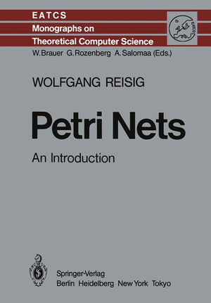 Petri Nets: An Introduction (Monographs in Theoretical Computer Science. An EATCS Series, 4),Used