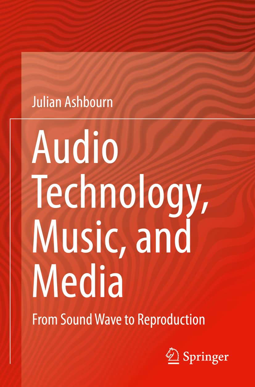 Audio Technology, Music, and Media: From Sound Wave to Reproduction,Used