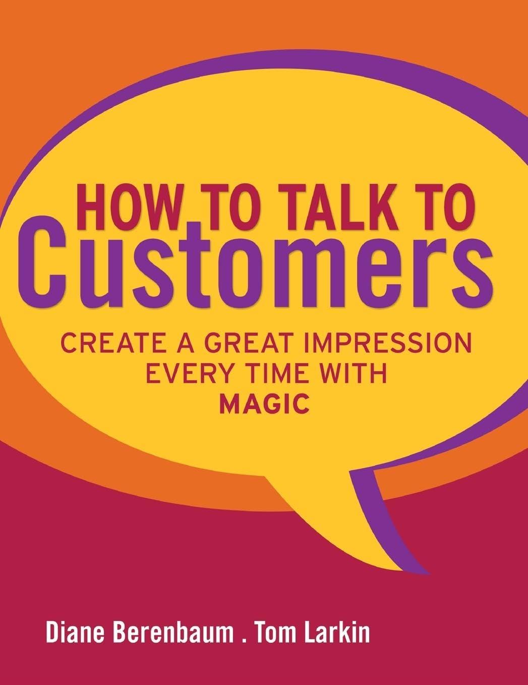 How to Talk to Customers: Create a Great Impression Every Time with MAGIC,Used