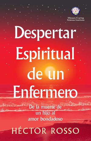 Despertar espiritual de un enfermero: de la muerte de un hijo al amor bondadoso (Spanish Edition),Used