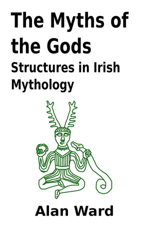 The Myths Of The Gods: Structures In Irish Mythology,Used