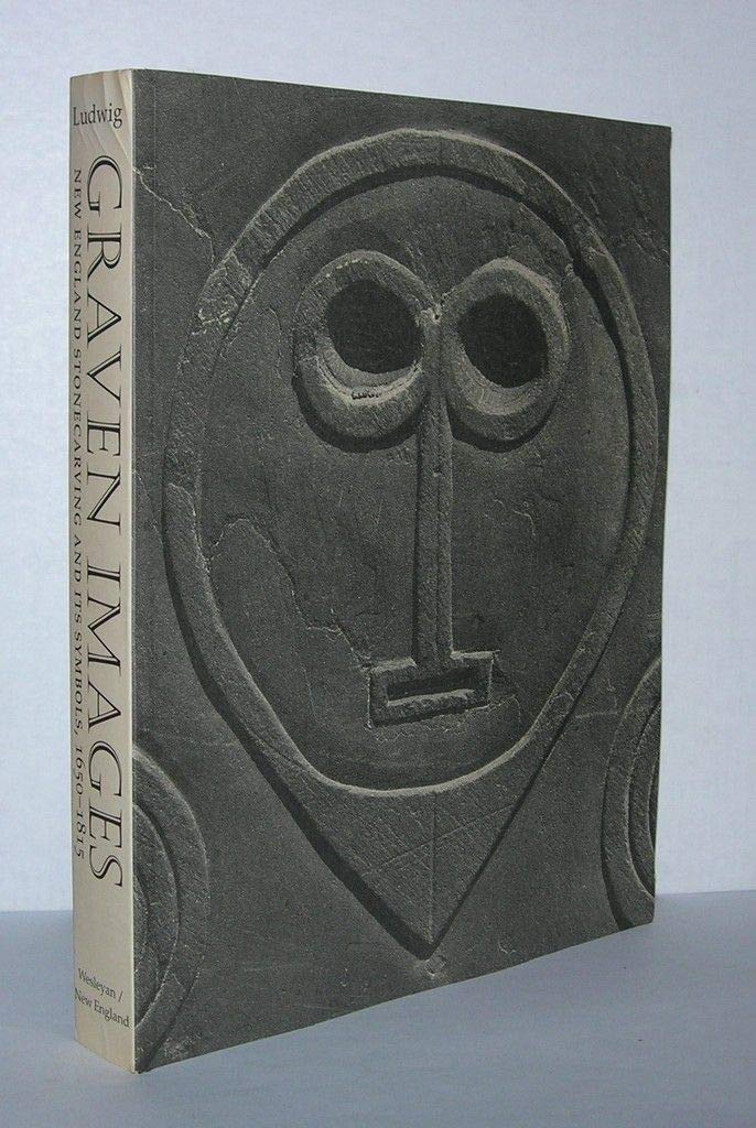 Graven Images: New England Stonecarving and its Symbols, 16501815,Used