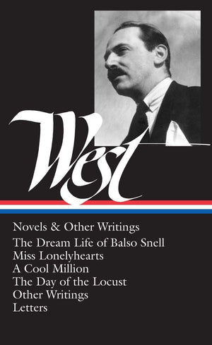 Nathanael West : Novels and Other Writings : The Dream Life of Balso Snell / Miss Lonelyhearts / A Cool Million / The Day of the,Used