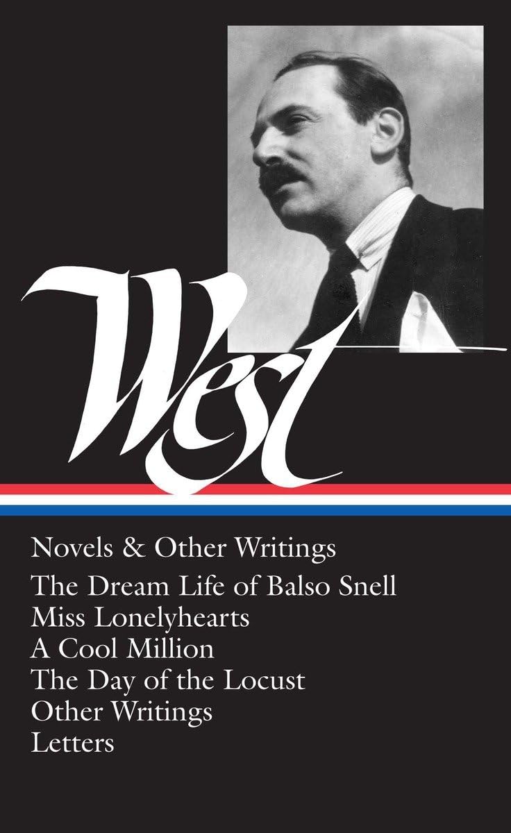 Nathanael West : Novels and Other Writings : The Dream Life of Balso Snell / Miss Lonelyhearts / A Cool Million / The Day of the,Used