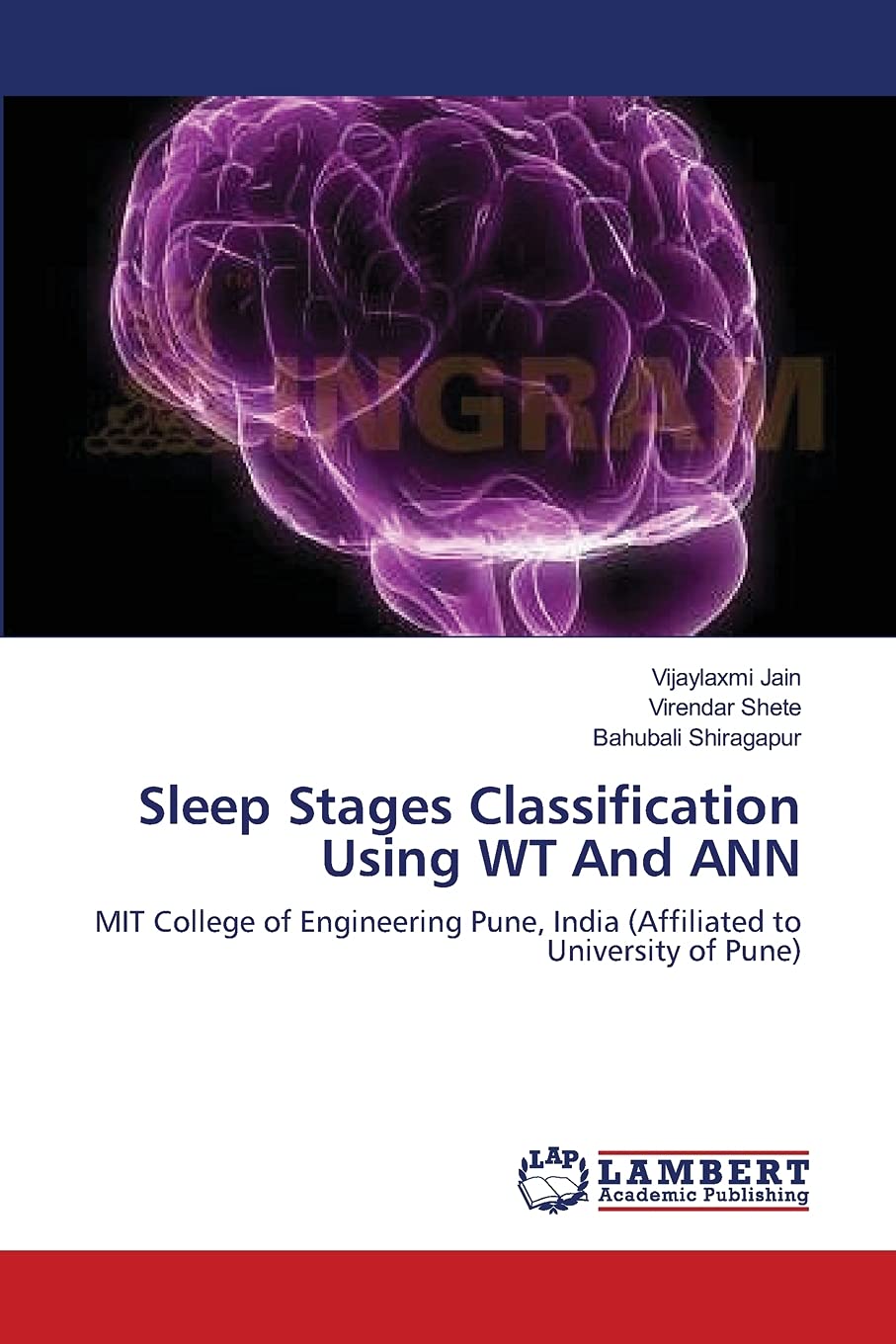 Sleep Stages Classification Using WT And ANN: MIT College of Engineering Pune, India (Affiliated to University of Pune),Used