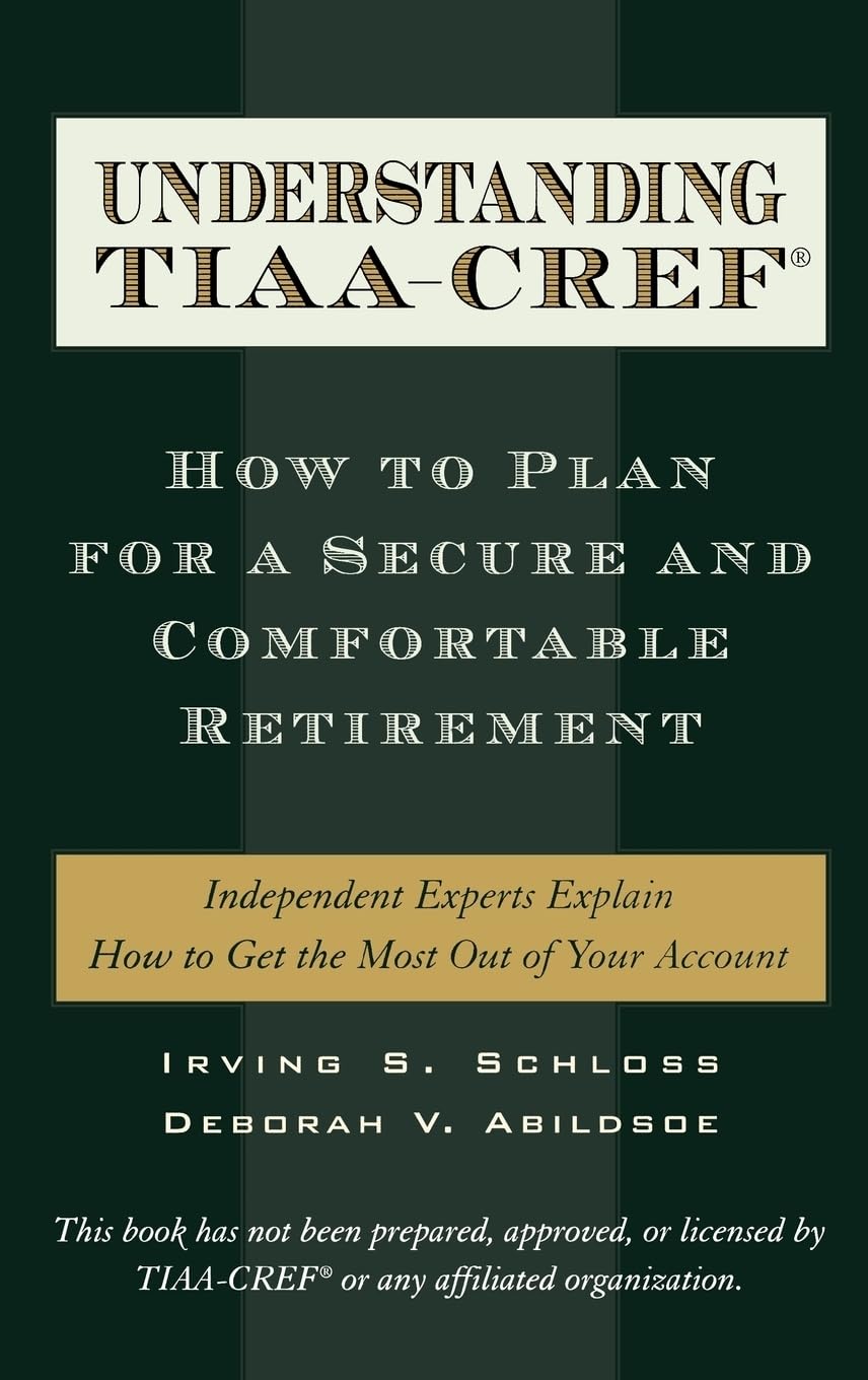 Understanding TIAACREF: How to Plan for a Secure and Comfortable Retirement,Used