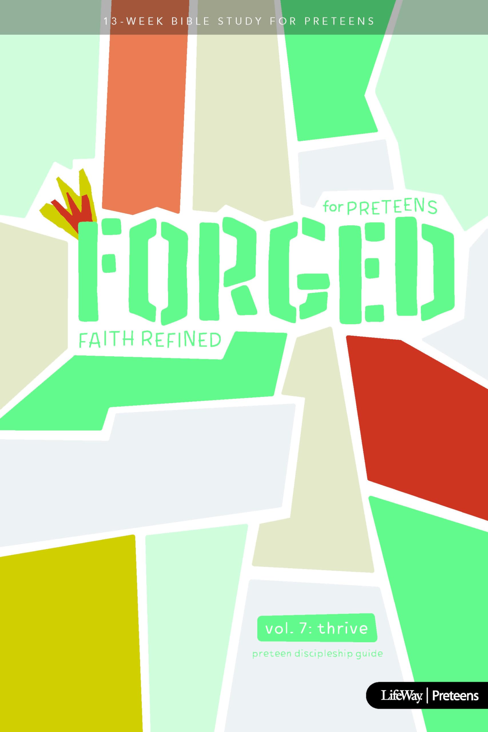 Forged: Faith Refined, Volume 7 Preteen Discipleship Guide: for Preteens,New