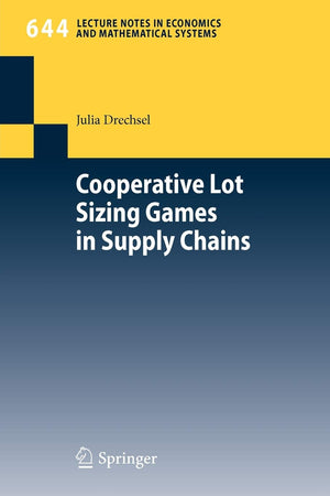 Cooperative Lot Sizing Games in Supply Chains (Lecture Notes in Economics and Mathematical Systems, 644),Used