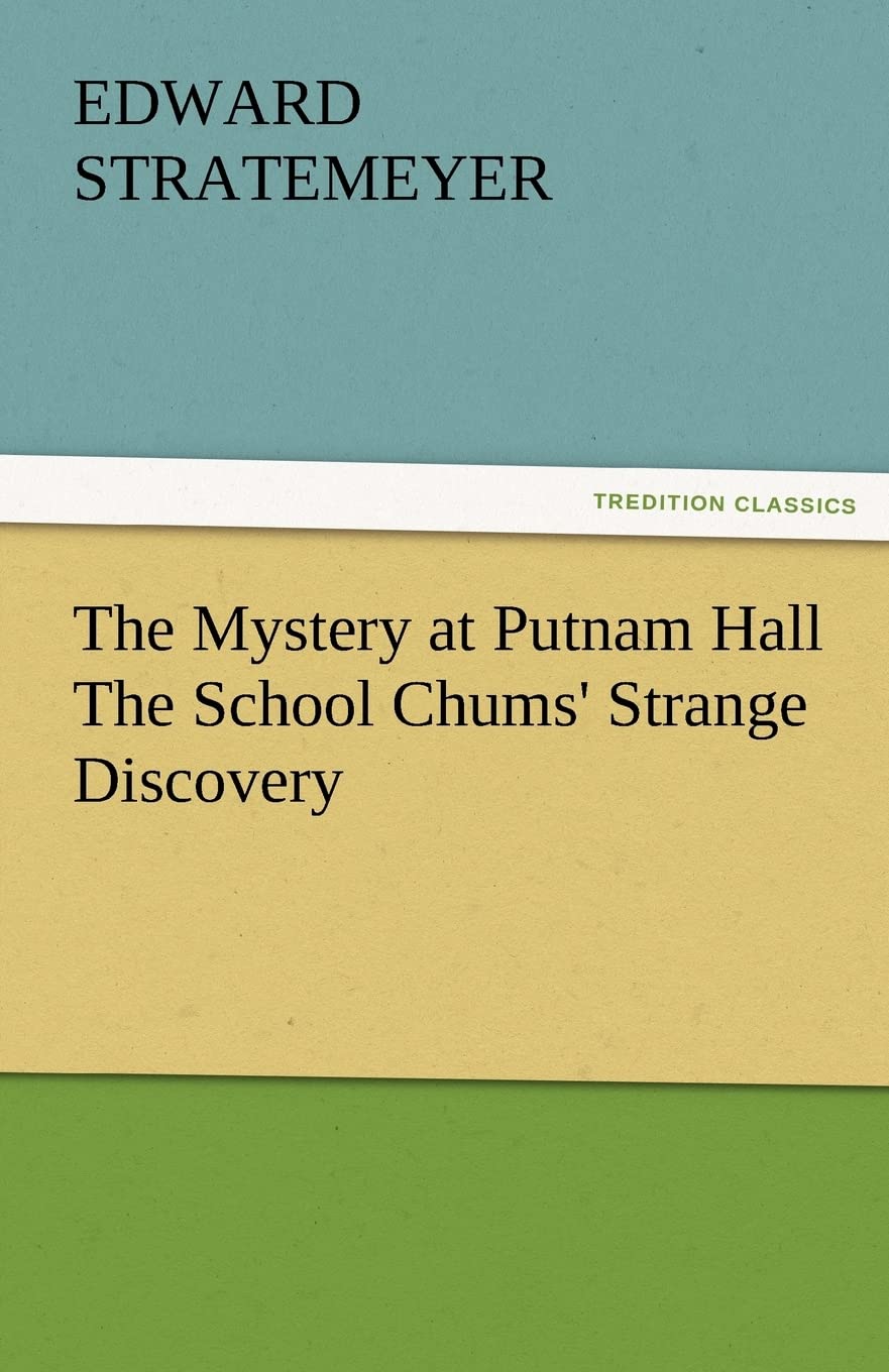 The Mystery at Putnam Hall the School Chums' Strange Discovery,Used