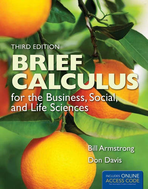 Brief Calculus For The Business, Social, And Life Sciences (The Jones & Bartlett Learning Series In Mathematics)