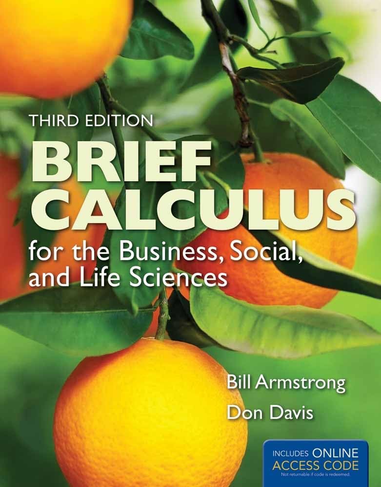 Brief Calculus For The Business, Social, And Life Sciences (The Jones & Bartlett Learning Series In Mathematics)
