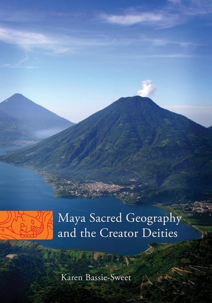 Maya Sacred Geography And The Creator Deities (The Civilization Of The American Indian Series) (Volume 257),Used