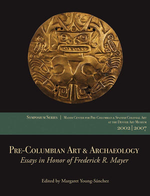 PreColumbian Art & Archaeology: Essays in Honor of Frederick R. Mayer (Symposium Series),Used