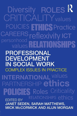 Professional Development in Social Work: Complex Issues in Practice (Postqualifying Social Work),New