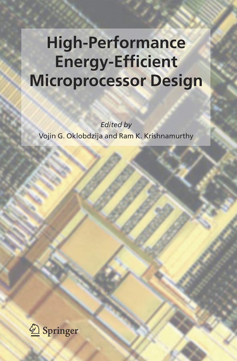 HighPerformance EnergyEfficient Microprocessor Design (Integrated Circuits and Systems),New