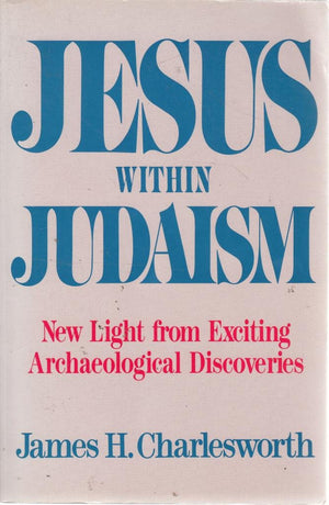 Jesus Within Judaism: New Light from Exciting Archaeological Discoveries,Used