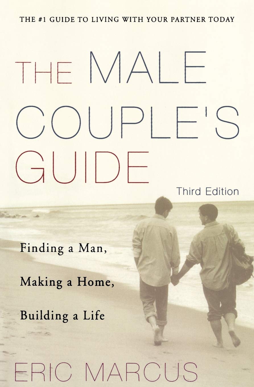 Male Couple's Guide: Finding a Man, Making a Home, Building a Life,New