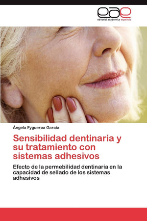 Sensibilidad dentinaria y su tratamiento con sistemas adhesivos: Efecto de la permebilidad dentinaria en la capacidad de sellado,Used