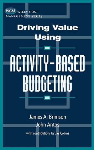 Driving Value Using ActivityBased Budgeting,Used