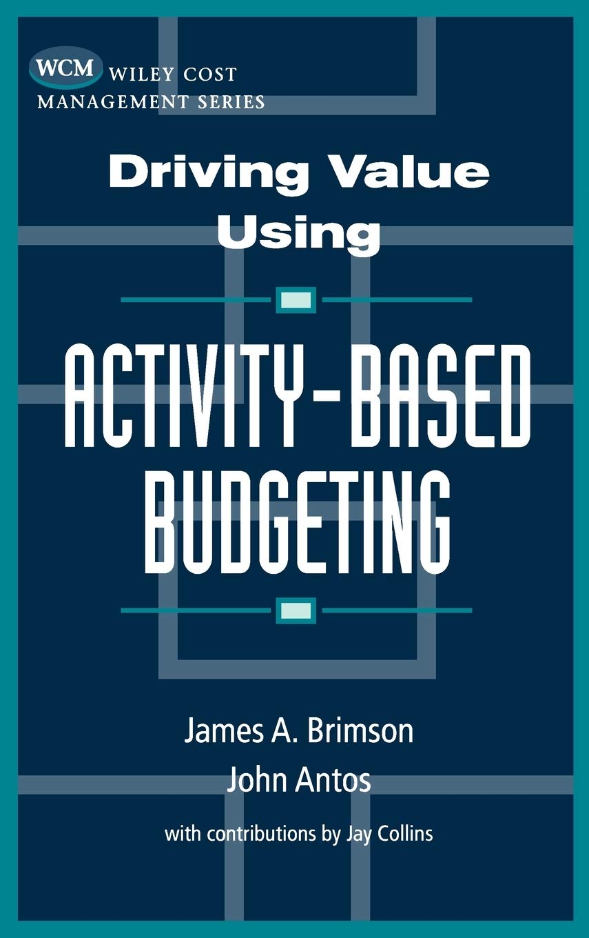 Driving Value Using ActivityBased Budgeting,Used