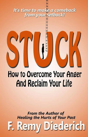 Stuck: How to Overcome Your Anger and Reclaim Your Life,Used
