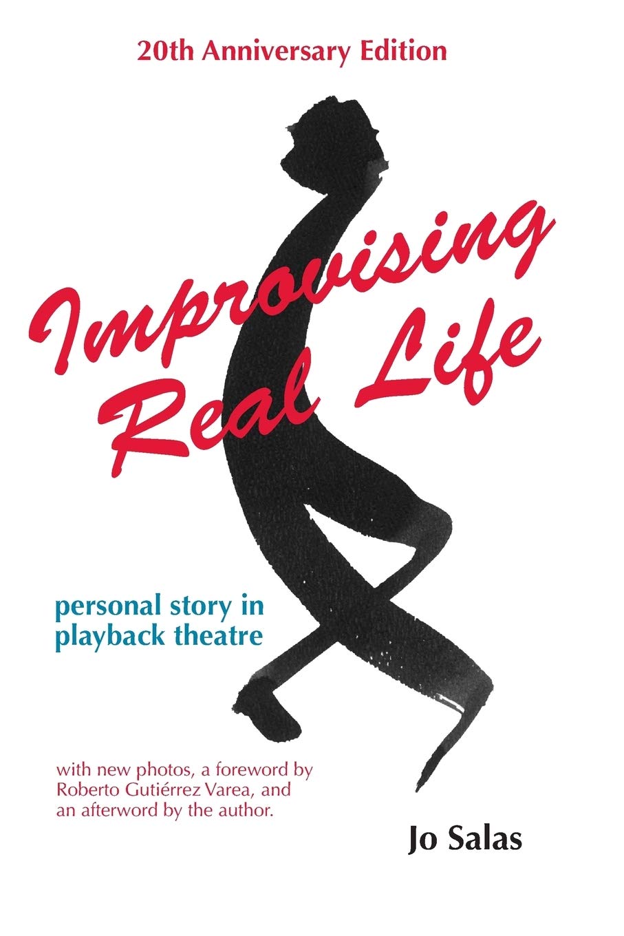 Improvising Real Life (20th Anniversary Edition): Personal Story in Playback Theatre,New