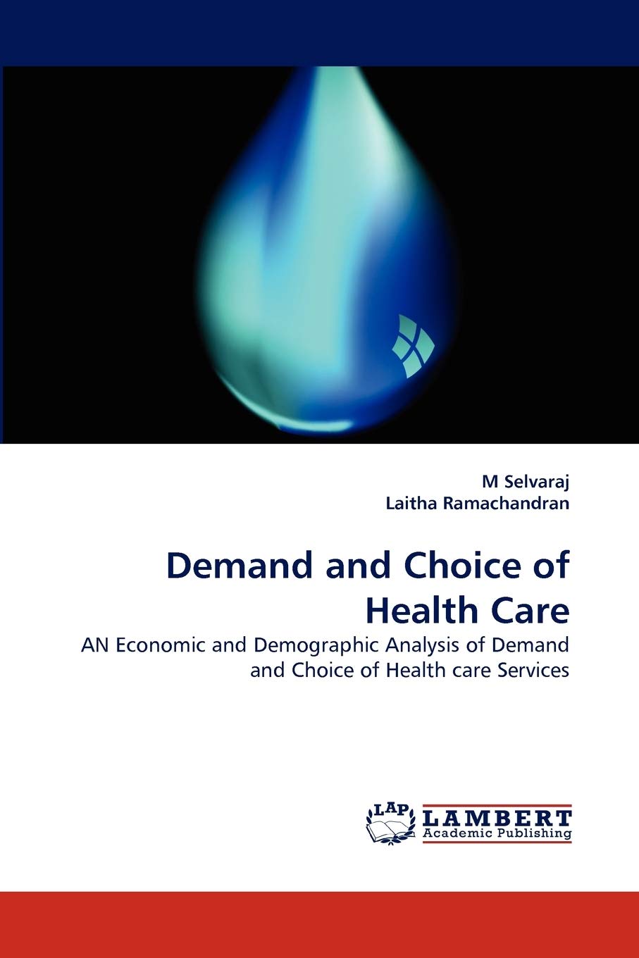 Demand and Choice of Health Care: AN Economic and Demographic Analysis of Demand and Choice of Health care Services,Used