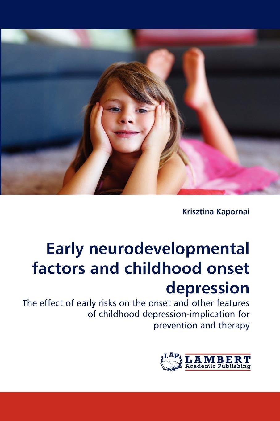 Early neurodevelopmental factors and childhood onset depression: The effect of early risks on the onset and other features of ch,Used
