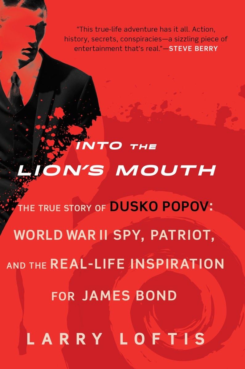 Into the Lion's Mouth: The True Story of Dusko Popov: World War II Spy, Patriot, and the RealLife Inspiration for James Bond,Used