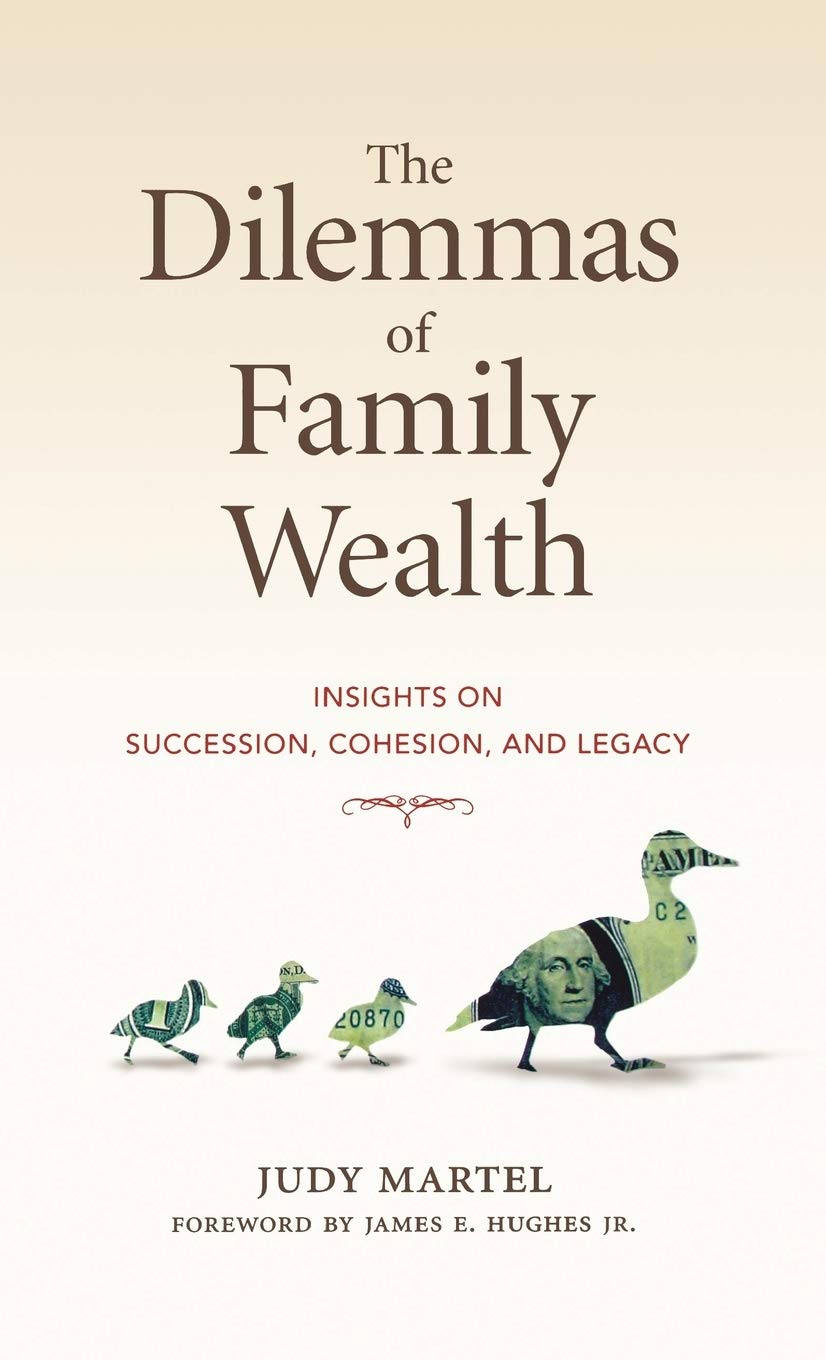 The Dilemmas of Family Wealth: Insights on Succession, Cohesion, and Legacy,Used