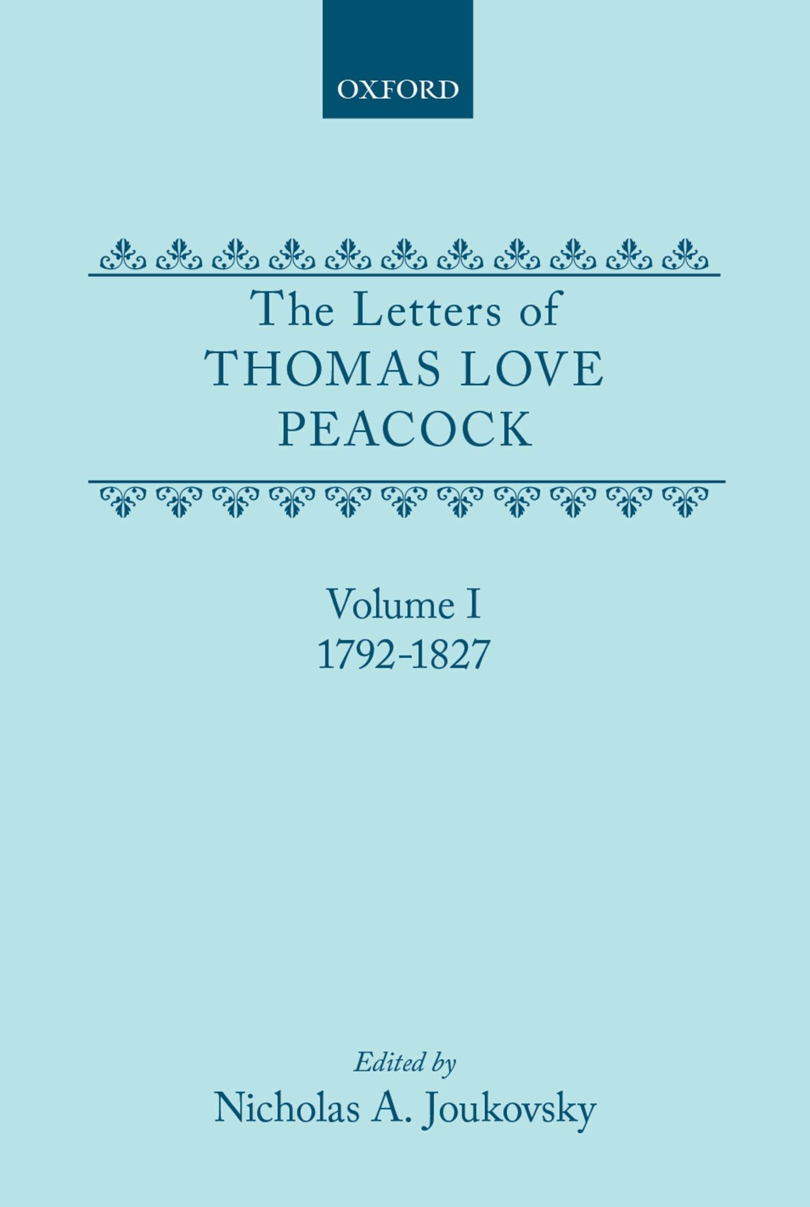The Letters of Thomas Love Peacock: Volume 1 17921827,Used
