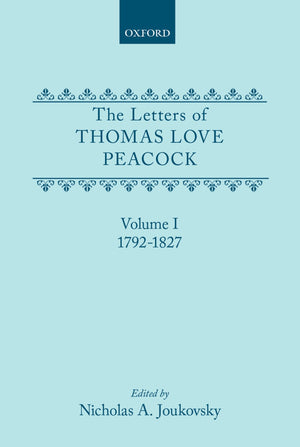 The Letters of Thomas Love Peacock: Volume 1 17921827,Used
