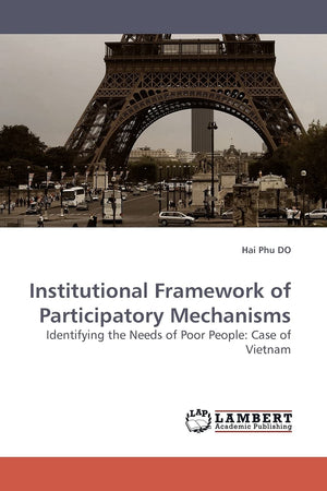 Institutional Framework of Participatory Mechanisms: Identifying the Needs of Poor People: Case of Vietnam,Used