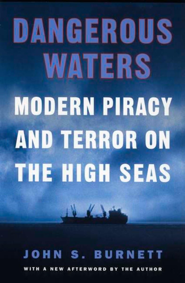 Dangerous Waters: Modern Piracy And Terror On The High Seas,Used
