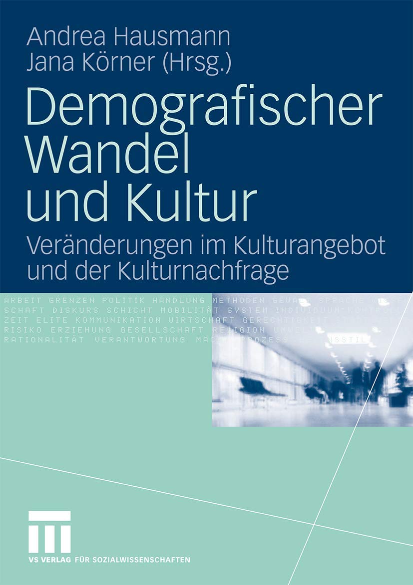 Demografischer Wandel Und Kultur: Vernderungen Im Kulturangebot Und Der Kulturnachfrage (German Edition),Used