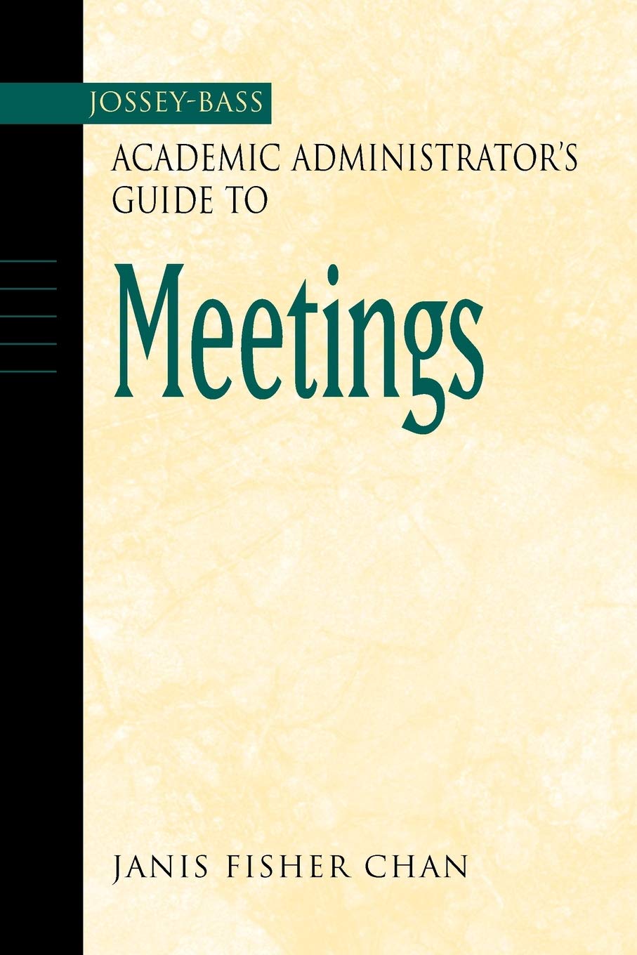 The JosseyBass Academic Administrator's Guide to Meetings,Used